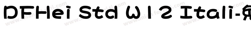 DFHei Std W12 Itali字体转换